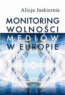 Monitoring wolności mediów w Europie [ebook]