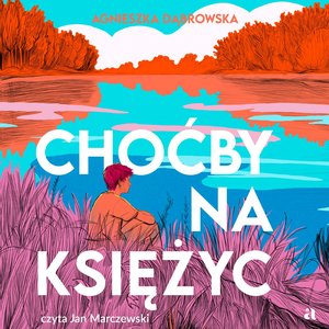 Choćby na księżyc – audiobook