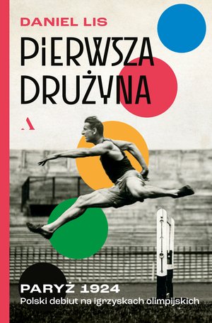 Pierwsza drużyna. Paryż 1924. Polski debiut na igrzyskach olimpijskich – ebook