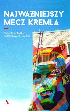 Najważniejszy mecz Kremla – ebook