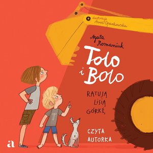 Tolo i Bolo 1: Tolo i Bolo ratują Lisią Górkę – audiobook