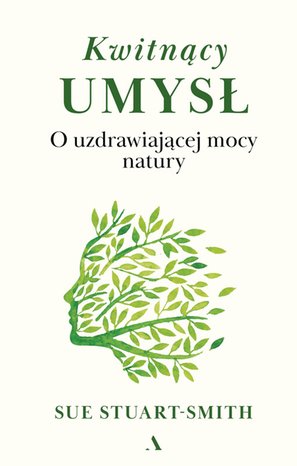 Kwitnący umysł. O uzdrawiającej mocy natury – ebook