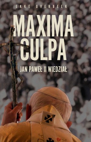 Maxima Culpa. Jan Paweł II wiedział – ebook