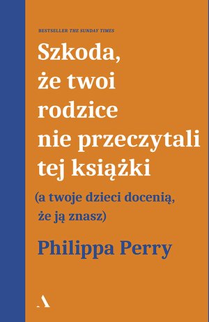 Szkoda, że twoi rodzice nie przeczytali tej książki (a twoje dzieci docenią, że ją znasz) – ebook