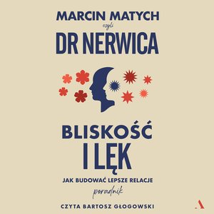 Bliskość i lęk. Jak budować lepsze relacje – audiobook