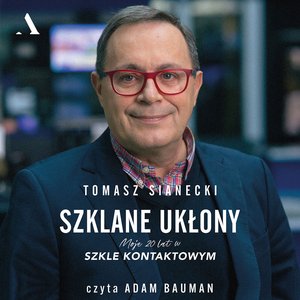 Szklane ukłony. Moje 20 lat w Szkle kontaktowym – audiobook