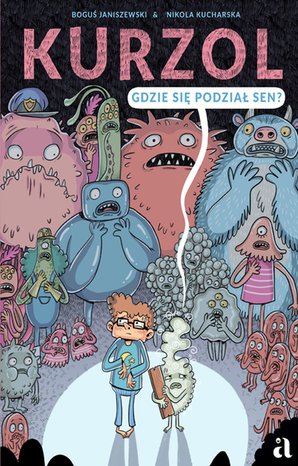 Kurzol. Gdzie się podział sen? – ebook