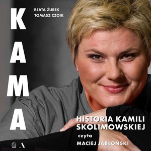 Kama. Historia Kamili Skolimowskiej – audiobook