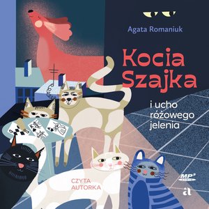 Kocia Szajka i ucho różowego jelenia – audiobook