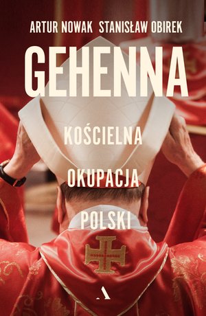 Gehenna. Kościelna okupacja Polski – ebook