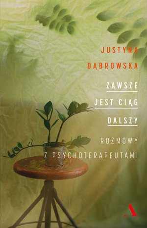 Zawsze jest ciąg dalszy. Rozmowy z psychoterapeutami – ebook
