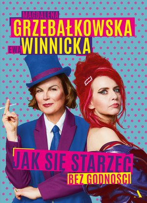 Jak się starzeć bez godności – ebook