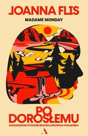 Po dorosłemu. Rozszerzone wydanie bestsellerowego poradnika – ebook