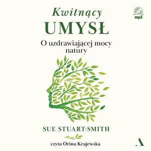 Kwitnący umysł. O uzdrawiającej mocy natury – audiobook