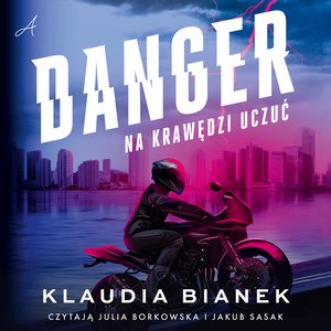 Danger. Na krawędzi uczuć – audiobook