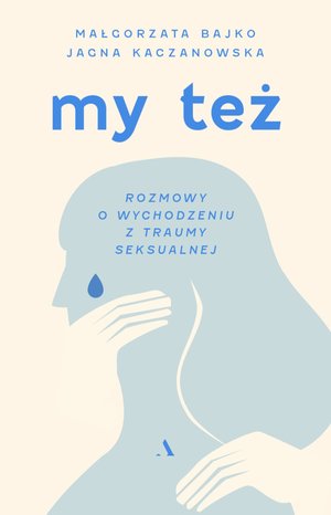 My też. Rozmowy o wychodzeniu z traumy seksualnej – ebook