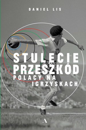 Stulecie przeszkód. Polacy na igrzyskach – ebook