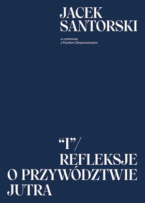 I. Refleksje o przywództwie jutra – ebook