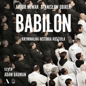 Babilon. Kryminalna historia kościoła – audiobook