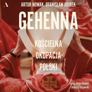 Gehenna. Kościelna okupacja Polski – audiobook