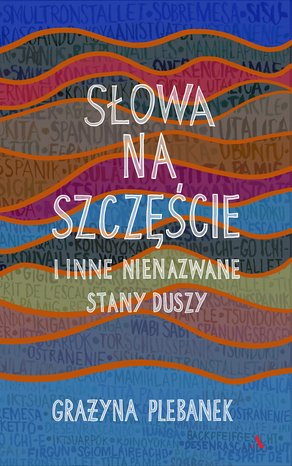 Słowa na szczęście i inne nienazwane stany duszy – ebook