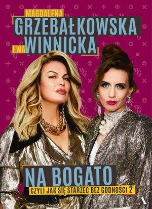 Na bogato. Jak się starzeć bez godności 2 – ebook