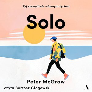SOLO. Żyj szczęśliwie własnym życiem – audiobook