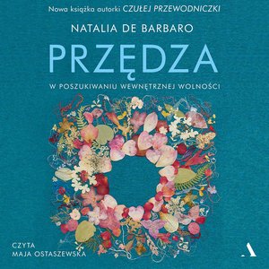 Przędza. W poszukiwaniu wewnętrznej wolności – audiobook