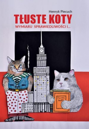 Tłuste koty wymiaru sprawiedliwości i... – ebook