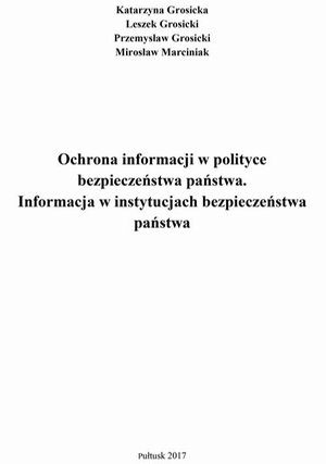 Ochrona informacji w polityce bezpieczeństwa państwa. Informacja w instytucjach bezpieczeństwa państwa. – ebook