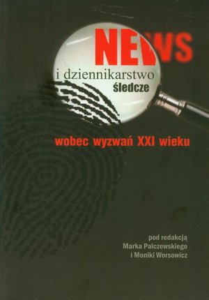 News i dziennikarstwo śledcze wobec wyzwań XXI wieku – ebook