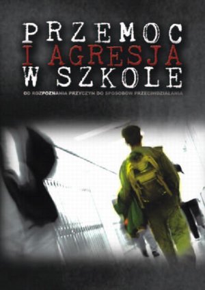 Przemoc i agresja w szkole. Od rozpoznania przyczyn do sposobów przeciwdziałania – ebook