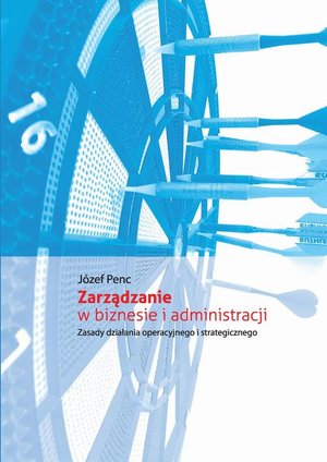 Zarządzanie w biznesie i administracji: Zasady działania operacyjnego i strategicznego – ebook