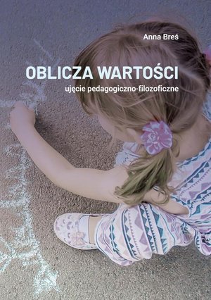 Oblicza wartości - ujęcie pedagogiczno-filozoficzne – ebook