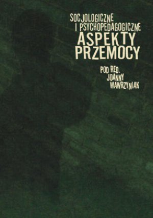 Socjologiczne i psychopedagogiczne aspekty przemocy – ebook
