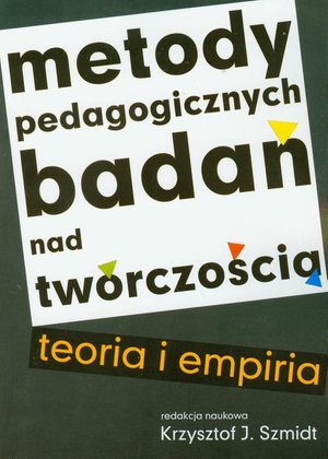 Metody pedagogicznych badań nad twórczością teoria i empiria – ebook