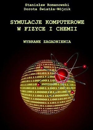 Symulacje komputerowe w fizyce i chemii: Wybrane zagadnienia – ebook