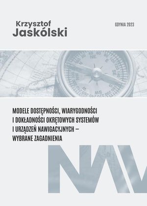 Modele dostępności, wiarygodności i dokładności okrętowych systemów i urządzeń nawigacyjnych - wybrane zagadnienia – ebook