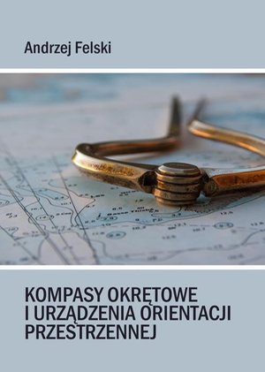 Kompasy okrętowe i urządzenia orientacji przestrzennej – ebook