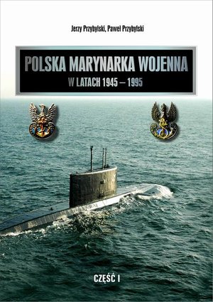 Polska Marynarka Wojenna w latach 1945-1995 (studia i materiały). Część I – ebook