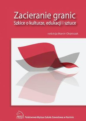 Zacieranie granic. Szkice o kulturze, edukacji i sztuce – ebook