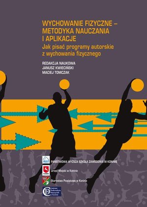 Wychowanie fizyczne - metodyka nauczania i aplikacje. Jak pisać programy autorskie z wychowania fizycznego – ebook