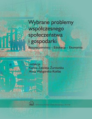 Wybrane problemy współczesnego społeczeństwa i gospodarki. Bezpieczeństwo - Edukacja - Ekonomia – ebook