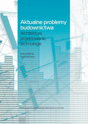 Aktualne problemy budownictwa. Architektura, projektowanie, technologia – ebook