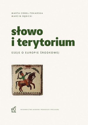 Słowo i terytorium. Eseje o Europie Środkowej – ebook