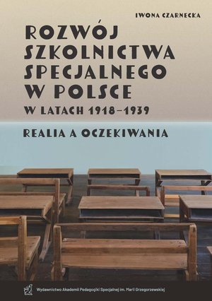 Rozwój szkolnictwa specjalnego w Polsce w latach 1918-1939. Realia a oczekiwania – ebook
