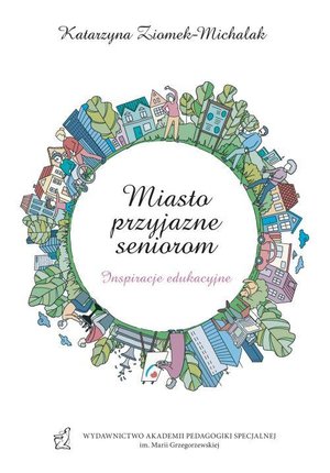 Miasto przyjazne seniorom. Inspiracje edukacyjne – ebook