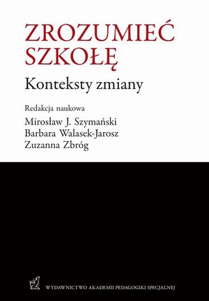 Zrozumieć szkołę. Konteksty zmiany – ebook