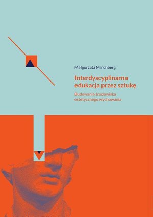 Interdyscyplinarna edukacja przez sztukę Budowanie środowiska estetycznego wychowania – ebook