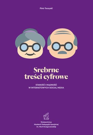 Srebrne treści cyfrowe. Starość i mądrość w internetowych social media – ebook